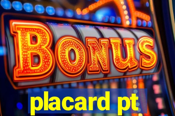 placard pt
